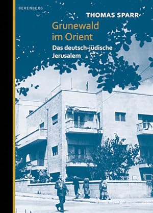 Bild des Verkufers fr Grunewald im Orient: Das deutsch-jdische Jerusalem zum Verkauf von Studibuch