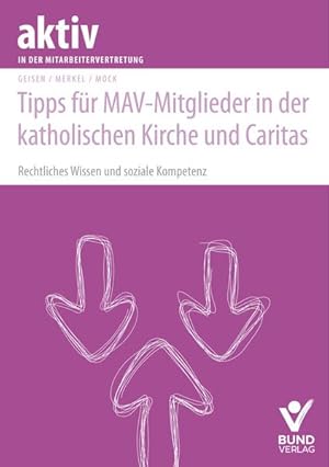 Bild des Verkufers fr Tipps fr MAV-Mitglieder in der katholischen Kirche und Caritas: Rechtliches Wissen und soziale Kompetenz (aktiv in der Interessenvertretung) zum Verkauf von Studibuch