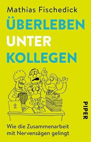 Bild des Verkufers fr berleben unter Kollegen: Wie die Zusammenarbeit mit Nervensgen gelingt | Hilfreicher Ratgeber zur Stressreduktion im Broalltag zum Verkauf von Studibuch