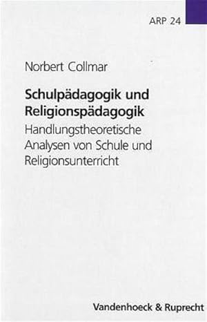 Seller image for Schulpdagogik und Religionspdagogik: Handlungstheoretische Analysen von Schule und Religionsunterricht (Orbis Biblicus Et Orientalis, 24, Band 24) for sale by Studibuch