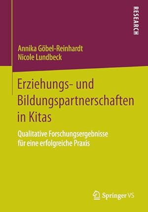 Immagine del venditore per Erziehungs- und Bildungspartnerschaften in Kitas: Qualitative Forschungsergebnisse fr eine erfolgreiche Praxis venduto da Studibuch