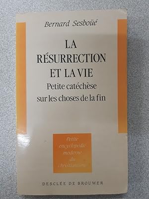 Seller image for La rsurrection et la vie petite catchse sur les choses de la fin for sale by Dmons et Merveilles