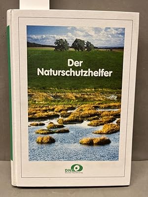 Der Naturschutzhelfer. DNR, Deutscher Naturschutzring. Hrsg. von Albert Lippert. Mit einem Geleit...