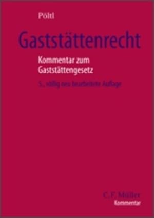 Bild des Verkufers fr Gaststttenrecht: Kommentar zum Gaststttengesetz mit den einschlgigen Vorschriften des Bundes und der Lnder zum Verkauf von Studibuch