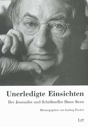 Bild des Verkufers fr Unerledigte Einsichten: Der Journalist und Schriftsteller Horst Stern. Sammelband zum 75. Geburtstag zum Verkauf von Studibuch
