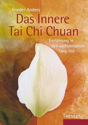 Bild des Verkufers fr Das Innere Tai Chi Chuan: Einfhrung in den authentischen Yang-Stil zum Verkauf von Studibuch