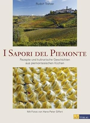 Bild des Verkufers fr I sapori del Piemonte: Rezepte und kulinarische Geschichten aus piemontesischen Kchen zum Verkauf von Studibuch