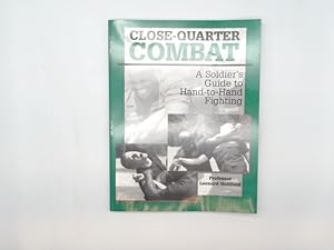 Bild des Verkufers fr Close Quarter Combat. A Soldiers Guide to Hand to Hand Fighting. zum Verkauf von Buchschloss