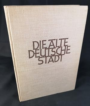 Seller image for Die alte Deutsche Stadt in ihrer Stammeseigenart. for sale by ANTIQUARIAT Franke BRUDDENBOOKS
