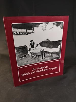 Seller image for Zur lndlichen Mbel- und Wohnkultur Ungarns. for sale by ANTIQUARIAT Franke BRUDDENBOOKS