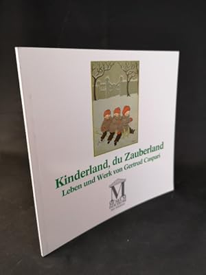 Bild des Verkufers fr Kinderland, du Zauberland: Leben und Werk von Gertrud Caspari (1873-1948). zum Verkauf von ANTIQUARIAT Franke BRUDDENBOOKS