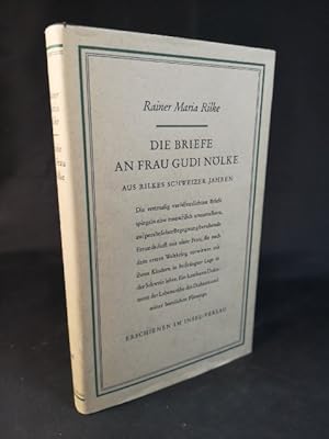 Seller image for Rainer Maria Rilke - Die Briefe an Frau Gudi Nlke. Aus Rilkes Schweizer Jahren. for sale by ANTIQUARIAT Franke BRUDDENBOOKS