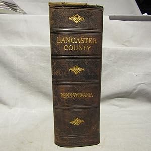 Biographical Annals of Lancaster County Pennsylvania. Biographical and Genealogical Sketches of P...