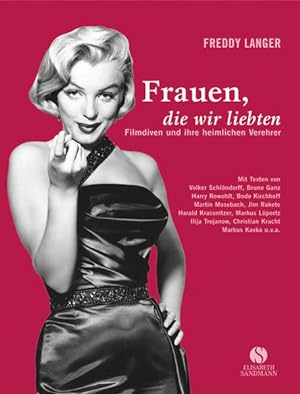 Image du vendeur pour Frauen, die wir liebten - Filmdiven und ihre heimlichen Verehrer mis en vente par Gerald Wollermann