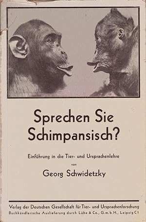 Sprechen Sie Schimpansisch? : Einführung in die Tier- und Ursprachenlehre. Schriften der Deutsche...