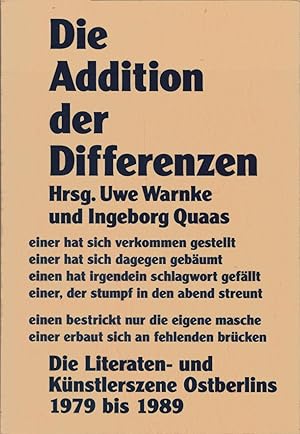 Die Addition der Differenzen : die Literaten- und Künstlerszene Ostberlins 1979 bis 1989. hrsg. v...