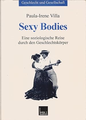 Bild des Verkufers fr Sexy Bodies : eine soziologische Reise durch den Geschlechtskrper. Geschlecht & Gesellschaft ; Bd. 23 zum Verkauf von Schrmann und Kiewning GbR