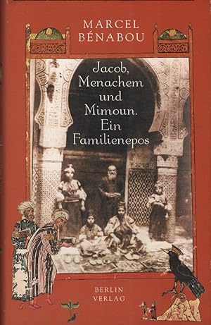 Immagine del venditore per Jacob, Mnachem und Mimoun : ein Familienepos. Aus dem Franz. von Jrgen Ritte venduto da Schrmann und Kiewning GbR