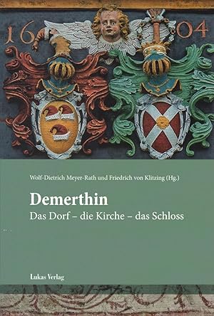 Bild des Verkufers fr Demerthin : das Dorf - die Kirche - das Schloss. Wolf-Dietrich Meyer-Rath und Friedrich von Klitzing (Hg.) zum Verkauf von Schrmann und Kiewning GbR