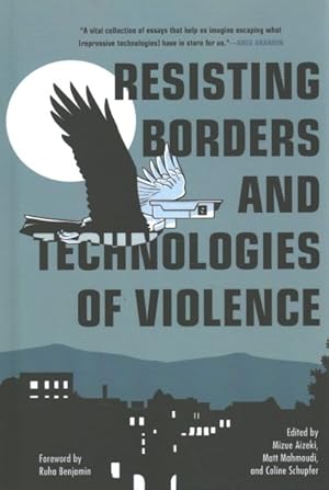 Image du vendeur pour Resisting Borders and Technologies of Violence mis en vente par GreatBookPrices
