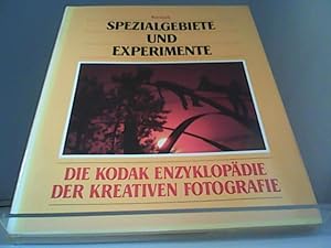 Spezialgebiete und Experimente. Die Kodak Enzyklopädie der Kreativen Fotografie