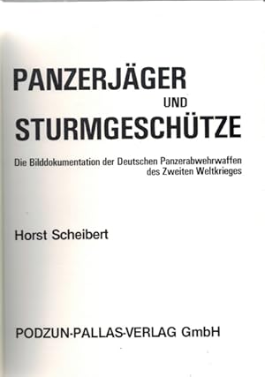 Panzerjäger und Sturmgeschütze; Die Bilddokumentation der geutschen Panzerabwehrwaffen des Zweite...