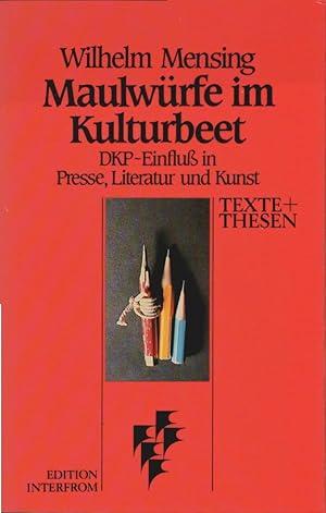 Imagen del vendedor de Maulwrfe im Kulturbeet : DKP-Einfluss in Presse, Literatur u. Kunst. Texte + [und] Thesen ; 156 : Sachgebiet Kultur und Bildung a la venta por Schrmann und Kiewning GbR