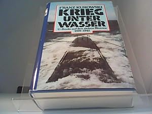 Bild des Verkufers fr Krieg unter Wasser - U-Boote auf den sieben Meeren : 1939 - 1945. zum Verkauf von Eichhorn GmbH