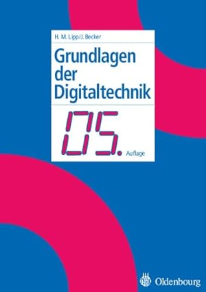 Immagine del venditore per Grundlagen der Digitaltechnik : mit 58 Tabellen und zahlreichen Aufgaben mit Lsungen. venduto da NEPO UG