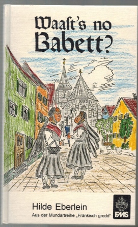 Seller image for Waast's no Babett? Aus der Mundartreihe Frnkisch gredd Titel/Illustration: Hans Schneider for sale by Elops e.V. Offene Hnde