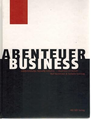 Abenteuer Business: Business ist Kunst