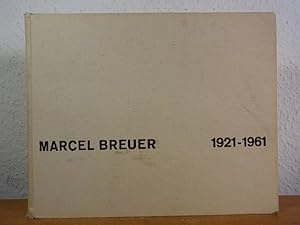Marcel Breuer. Buildings and Projects 1921 - 1961