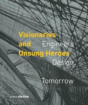 Bild des Verkufers fr Visionaries and Unsung Heroes : Engineers ? Design ? Tomorrow zum Verkauf von GreatBookPrices