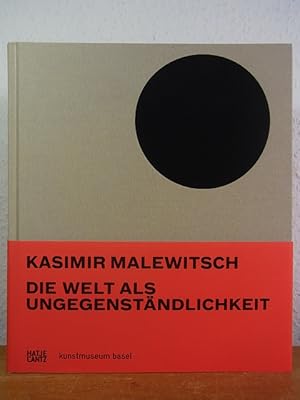 Bild des Verkufers fr Kasimir Malewitsch. Die Welt als Ungegenstndlichkeit. Ausstellung Kunstmuseum Basel, 1. Mrz - 22. Juni 2014 zum Verkauf von Antiquariat Weber