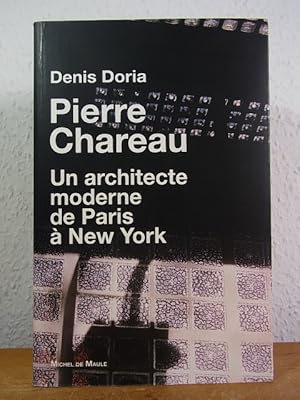 Pierre Charreau. Un architecte moderne de Paris à New York [édition française]