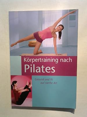 Seller image for Krpertraining nach Pilates. for sale by ANTIQUARIAT FRDEBUCH Inh.Michael Simon