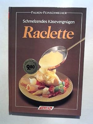 Raclette. Schmelzendes Käsevergnügen.