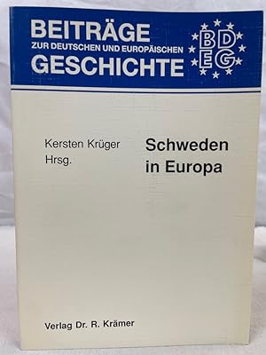 Bild des Verkufers fr Schweden in Europa. Kersten Krger (Hrsg.) / Beitrge zur deutschen und europischen Geschichte ; Bd. 3 zum Verkauf von Antiquariat Bler