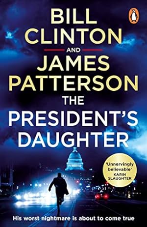 Seller image for The Presidents Daughter: the #1 Sunday Times bestseller (Bill Clinton & James Patterson stand-alone thrillers, 2) for sale by WeBuyBooks 2