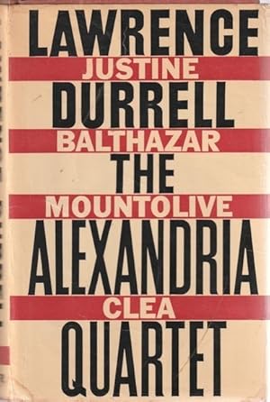 The Alexandria Quartet: Four Novels, Justine, Balthazar, Mountolive, Clea