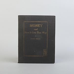 Seller image for Money and How It Gets That Way. INSCRIBED TO BUFFIE JOHNSON for sale by Antikvariat Bryggen [ILAB, NABF]