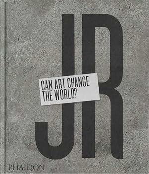 Bild des Verkufers fr JR: Can Art Change the World? zum Verkauf von Goulds Book Arcade, Sydney