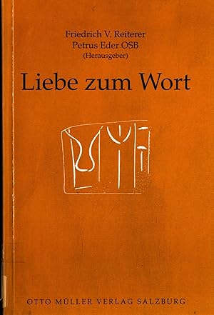 Seller image for Liebe zum Wort: Beitrge zur klassischen und biblischen Philologie, P. Ludger Bernhard OSB zum 80. Geburtstag dargebracht von Kollegen und Schlern for sale by avelibro OHG