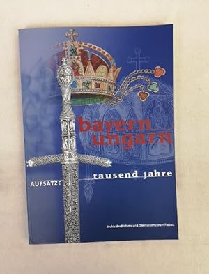 Imagen del vendedor de Bayern - Ungarn. Tausend Jahre. Aufstze zur Bay. Landesausst. 2001 : Vortrge der Tagung "Bayern und Ungarn im Mittelalter und in der Frhen Neuzeit" a la venta por Antiquariat Bler