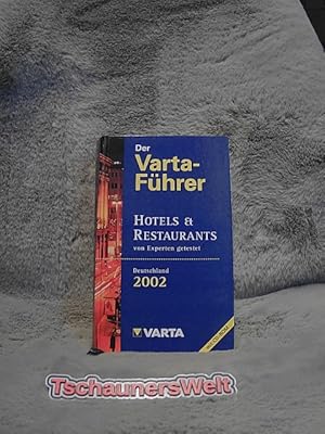 VARTA-FÜHRER. HOTELS & RESTAURANTS VON EXPERTEN GETESTET. DEUTSCHLAND 2002.