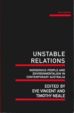 Seller image for Unstable Relations: Indigenous People and Enviromentalism in Contempory Australia for sale by Goulds Book Arcade, Sydney