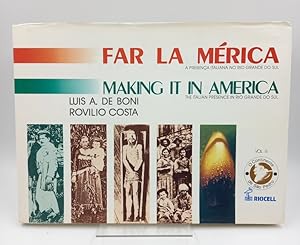 Fa La Merica / Making it in America A presenca italiana no Rio Grande do Sul / The Italian Presen...