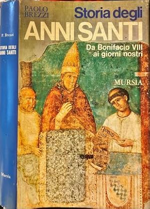 Imagen del vendedor de Storia degli Anni Santi. a la venta por Libreria La Fenice di Pietro Freggio