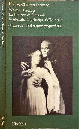 Seller image for La ballata di Stroszek. Nosferatu, il principe della notte. (Due racconti cinematografici). for sale by Libreria La Fenice di Pietro Freggio