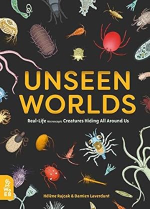 Bild des Verkufers fr Unseen Worlds: Real-Life Microscopic Creatures Hiding All Around Us zum Verkauf von WeBuyBooks